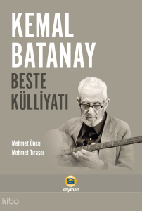 Kemal Batanay Beste Külliyatı