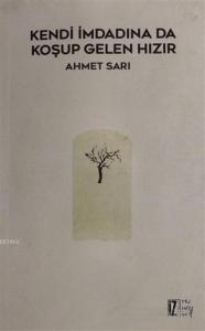 Kendi İmdadına Da Koşup Gelen Hızır