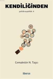 Kendiliğinden - Politik Apolitik - 4