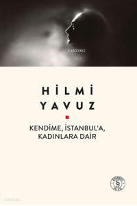 Kendime, İstanbul'a, Kadınlara Dair