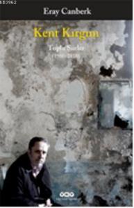 Kent Kırgını; Toplu Şiirler (1960-2010)