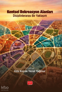 Kentsel Rekreasyon Alanları;Disiplinlerarası Bir Yaklaşım