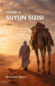 Kerbela; Suyun Sızısı