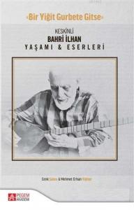 Keskinli Bahri İlhan Yaşamı ve Eserleri