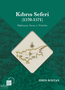 Kıbrıs Seferi (1570-1571 ) ;Diplomasi, Savaş ve Yönetim