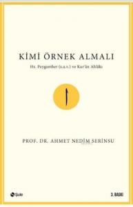 Kimi Örnek Almalı; Hz. Peygamber (s.a.v.) ve Kur'an Ahlakı
