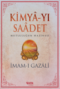 Kimya-yı Saadet;Mutluluğun Hazinesi
