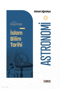 Kısa Kısa İslâm Bilim Tarihi - Astronomi