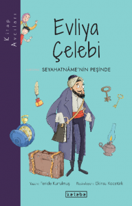 Kitap Avcıları - Evliya Çelebi;Seyahatnâme’nin Peşinde