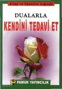 Kitap ve Sünnetin Işığında Dualarla Kendini Tedavi Et (Cep Boy)