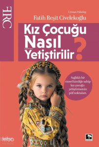 Kız Çocuğu Nasıl Yetiştirilir?