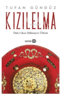 Kızıl Elma ;Türk Cihan Hakimiyeti Ülküsü