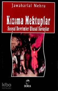 Kızıma Mektuplar Sosyal Devrimler Ulusal Savaşlar