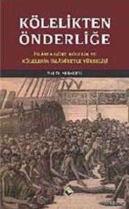 Kölelikten Önderliğe