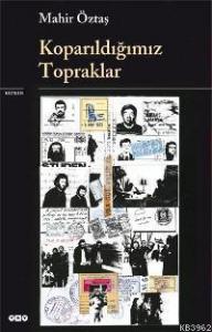 Koparıldığımız Topraklar