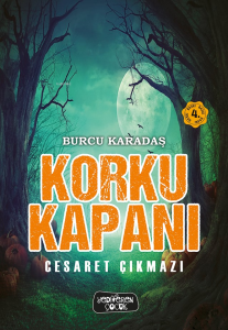 Korku Kapanı;Cesaret Çıkmazı