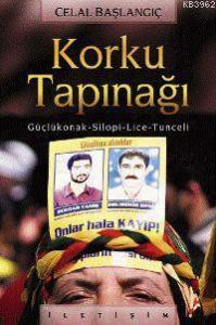 Korku Tapınağı; Güçlükonak-Silopi-Lice-Tunceli
