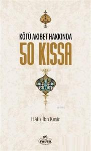 Kötü Akıbet Hakkında 50 Kıssa