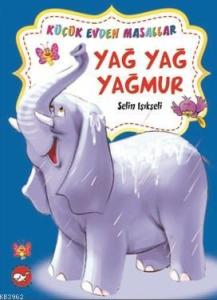 Küçük Evden Masallar; Yağ Yağ Yağmur