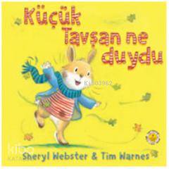 Küçük Tavşan Ne Duydu