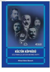 Kültür Köprüsü; Süleyman Çelebi'den Mehmed Akif'e