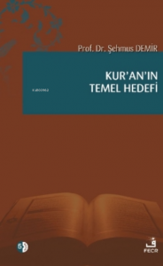 Kur’an’ın Temel Hedefi