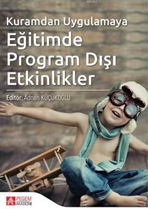 Kuramdan Uygulamaya Eğitimde Program Dışı Etkinlikler