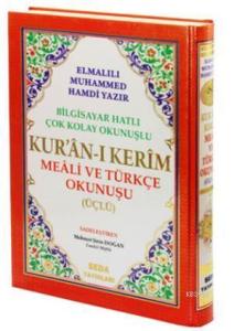 Kur'an-ı Kerim Meali ve Türkçe Okunuşu Üçlü
(Rahle Boy, Kod.004); Bilgisayar Hatlı Çok Kolay
Okunuşlu