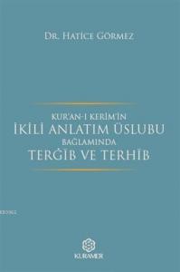 Kur'an-ı Kerim'in İkili Anlatım Üslubu Bağlamında Terğib ve Terhib