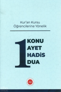 Kuran Kursu Öğrencilerine Yönelik Bir Konu Bir Ayet Bir Hadis Bir Dua