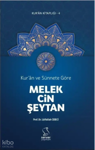 Kur'an ve Sünnete Göre Melek, Cin, Şeytan