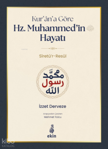 Kur'an'a Göre Hz. Muhammed'in Hayatı (Ciltli - Kutulu);Sîretü'r-Resul