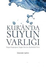 Kur'an'da Suyun Varlığı Hayat Kaynağımız Suyun Ku'an-ı Kerim'deki İzleri