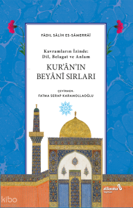 Kur'an'ın Beyanî Sırları;Dil, Belagat ve Anlam