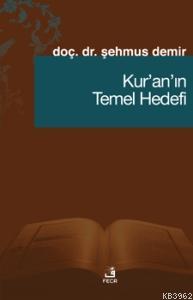 Kur'an'ın Temel Hedefi ve Kur'an Algısı