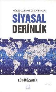 Küreselleşme Girdabında Siyasal Derinlik