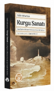 Kurgu Sanatı;Kısa Öykü ve Roman Sanatı İçin Klasik Bir Rehber