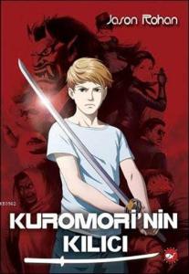 Kuromori'nin Kılıcı; Kuromori Serisi 1.Kitap