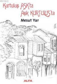 Kurtuluş Aşkta Aşk Kurtuluşta