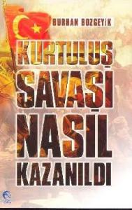 Kurtuluş Savaşı Nasıl Kazanıldı?