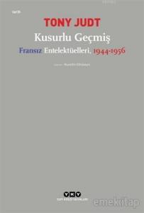 Kusurlu Geçmiş; Fransız Entelektüelleri, 1944-1956