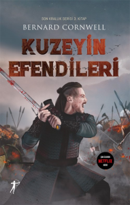 Kuzeyin Efendileri;Son Krallık Serisi 3. Kitap