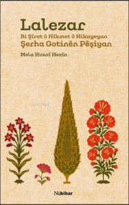 Lalezar Bi Şîret û Hîkmet û Hîkayeyan Şerha Gotinên Pêşîyan