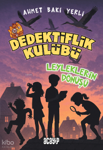 Leyleklerin Dönüşü;Dedektiflik Kulübü