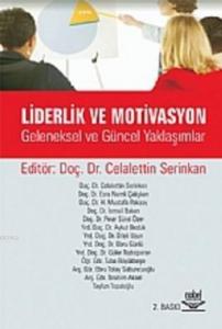Liderlik ve Motivasyon; Geleneksel ve Güncel Yaklaşımlar