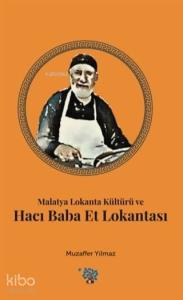 Malatya Lokanta Kültürü ve Hacı Baba Et Lokantası