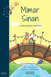 Masal Krallığı - Mimar Sinan ve Birleştiren Köprüsü