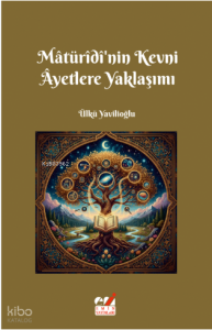 Mâtürîdî'nin Kevni Âyetlere Yaklaşımı