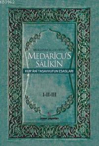 Medaricu´s-salikin 1-2-3; Kur´ânî Tasavvufun Esasları