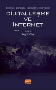 Medya, Siyaset, Toplum Ekseninde Dijitalleşme Ve İnternet